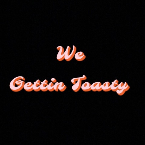 Header of gettintoasty