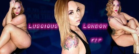 Header of lusciouslondonvip